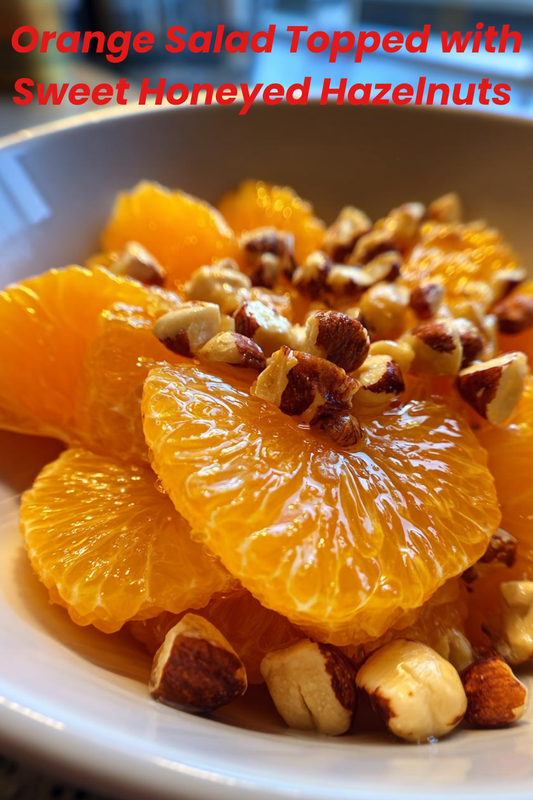 Orange Salad with Honeyed Hazelnuts