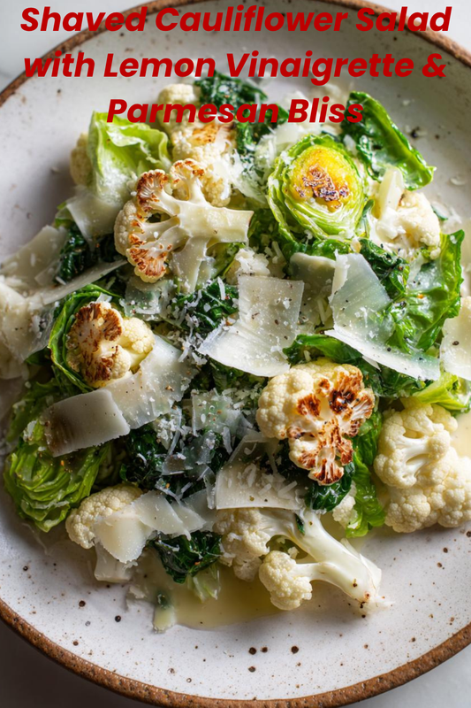Shaved Cauliflower Salad with Lemon Vinaigrette & Parmesan