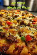AIR FRYER MEXICAN PIZZA