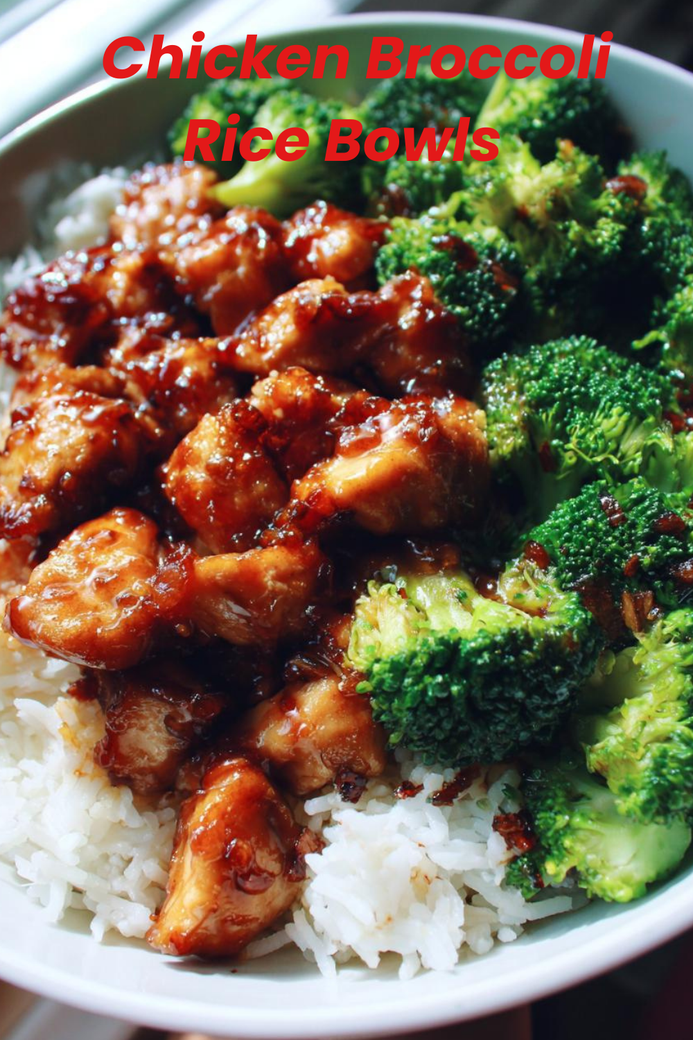 Delicious Sticky Chicken Broccoli Rice Bowls Recipe