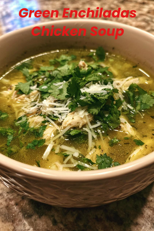 GREEN ENCHILADAS CHICKEN SOUP